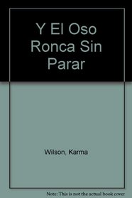 Y El Oso Ronca Sin Parar (Spanish Edition)