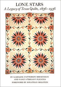 Lone Stars: A Legacy of Texas Quilts, 1836-1936