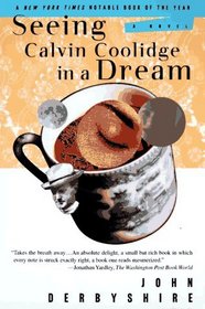 Seeing Calvin Coolidge in a Dream : A Novel