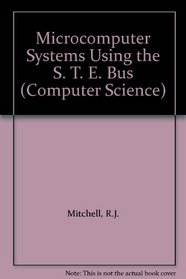 Microcomputer Systems Using the S. T. E. Bus (Computer Science)