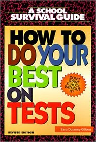 How to Do Your Best on Tests: A School Survival Guide (School Survival Guide)