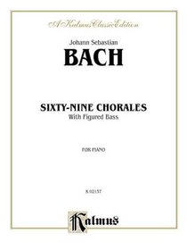 Sixty-Nine Chorales with Figured Bass (Kalmus Edition)
