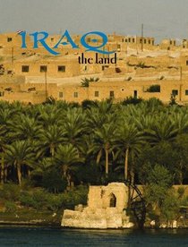 Iraq the Land (Lands, Peoples, and Cultures)