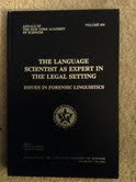 The Language Scientist As Expert in the Legal Setting: Issues in Forensic Linguistics (Annals of the New York Academy of Sciences)
