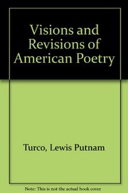 Visions and Revisions: Of American Poetry