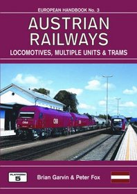 Austrian Railways Locomotives Multiple Units & Trams (European Handbook)