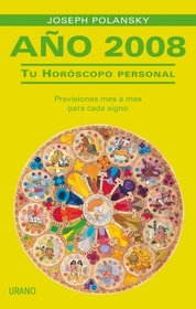 ANO 2008: TU HOROSCOPO PERSONAL (Spanish Edition)