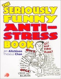 The Seriously Funny Anti-Stress Book