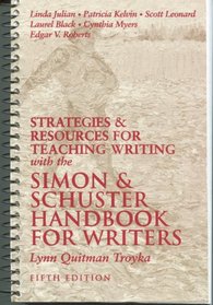 Simon & Schuster Handbook for Writers (Strategies & Resources for Teaching Writing) Fifth Edition