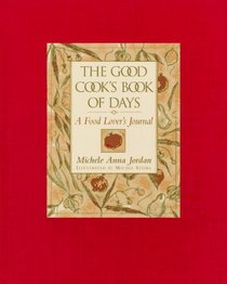 The Good Cook's Book of Days: A Food Lover's Journal