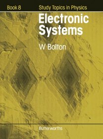 Study Topics in Physics: Electronic Systems v. 8