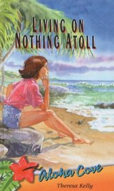 Living on Nothing Atoll (Aloha Cove)