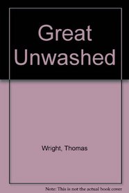 Great Unwashed (Reprints of Economic Classics)
