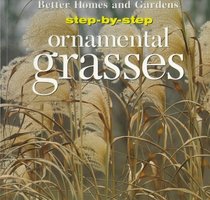 Step-By-Step Ornamental Grasses (Step-By-Step Series)