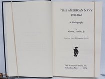 The American Navy, 1789-1860: a bibliography, (American naval bibliography)