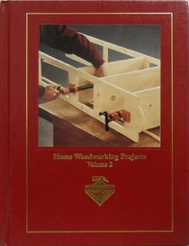 Home Woodworking Projects Volume Two
