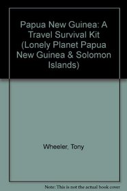 Papua New Guinea (Lonely Planet Papua New Guinea & Solomon Islands)