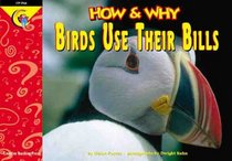 How and Why Birds Use Their Bills (How and Why Series)