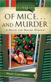 Of Mice... and Murder (Maxie the Mouse, Bk 1) (Heartsong Presents)