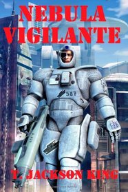 Nebula Vigilante (Vigilante Series) (Volume 2)