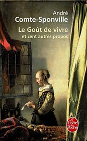 Le Gout De Vivre ET Cent Autres Propos (French Edition)