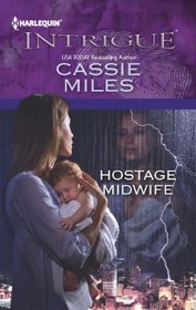 Hostage Midwife (Harlequin Intrigue, No 1402)