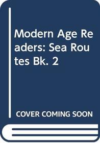 Modern Age Readers: Sea Routes Bk. 2