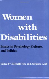 Women With Disabilities: Essays in Psychology, Culture, and Politics (Health, Society, and Policy)