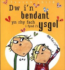 Dw I'n Bendant Yn Rhy Fach I Fynd I'r Ysgol