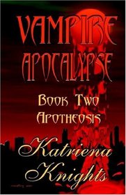 Vampire Apocalypse, Book Two: Apotheosis