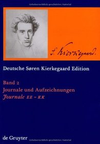 Kierkegaard, Søren: Deutsche Søren Kierkegaard Edition (DSKE): Band 2: Journale EE · FF · GG · HH · JJ · KK (Deutsche Soren Kierkegaard Editions) (German Edition)