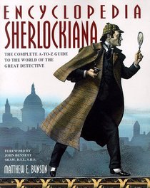 Encyclopedia Sherlockiana: An A-To-Z Guide to the World of the Great Detective