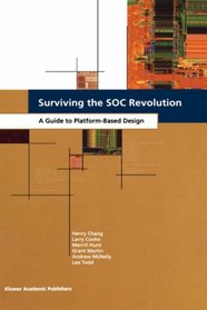 Surviving the SOC Revolution - A Guide to Platform-Based Design