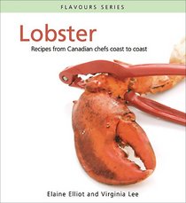 Lobster: Recipes from Canadian Chefs Coast to Coast