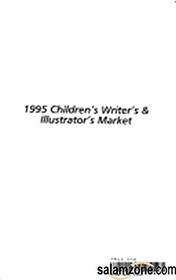 Children's Writer's & Illustrator's Market 1995 (Children's Writer's and Illustrator's Market)