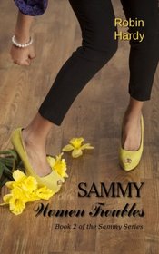 Sammy: Women Troubles: Book 2 of the Sammy Series (Volume 2)