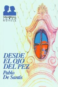 Desde el ojo del pez (Spanish Edition)