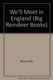 We'll Meet in England (Big Reindeer Books)