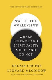 War of the Worldviews: Where Science and Spirituality Meet -- and Do Not