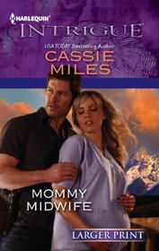 Mommy Midwife (Harlequin Intrigue, No 1368) (Larger Print)