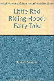 Little Red Riding Hood: Fairy Tale