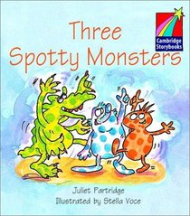Three Spotty Monsters ELT Edition (Cambridge Storybooks)