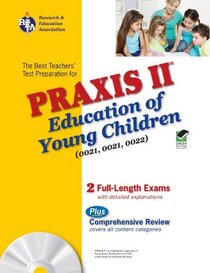 Praxis II: Education for Young Children 0020,0021,0022, the Best Teachers' Test Prep for the Praxis