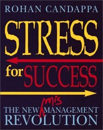 Stress For Success: The New Management Revolution