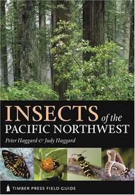 Insects of the Pacific Northwest (Timber Press Field Guide)