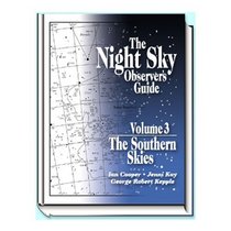 The Night Sky Observer's Guide: The Southern Skies