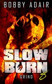 Slow Burn: Grind, Book 8 (Slow Burn Zombie Apocalypse Series) (Volume 8)