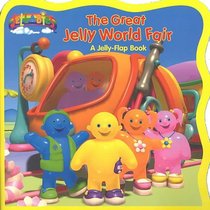 The Great Jelly World Fair (Jelly-Flap Books)