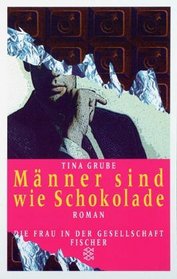 Maenner sind wie Schokolade (German Edition)