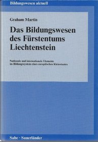 Das Bildungswesen des Furstentums Liechtenstein: Nationale und internationale Elemente im Bildungssystem eines europaischen Kleinstaates (Bildungswesen aktuell) (German Edition)